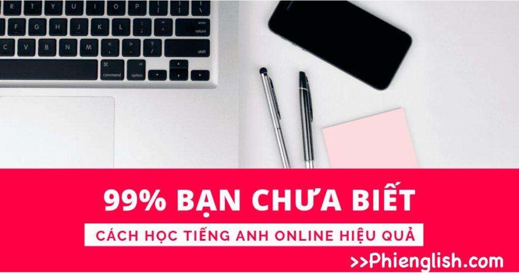 Học tiếng anh giao tiếp online hiệu quả tại phienglish.com